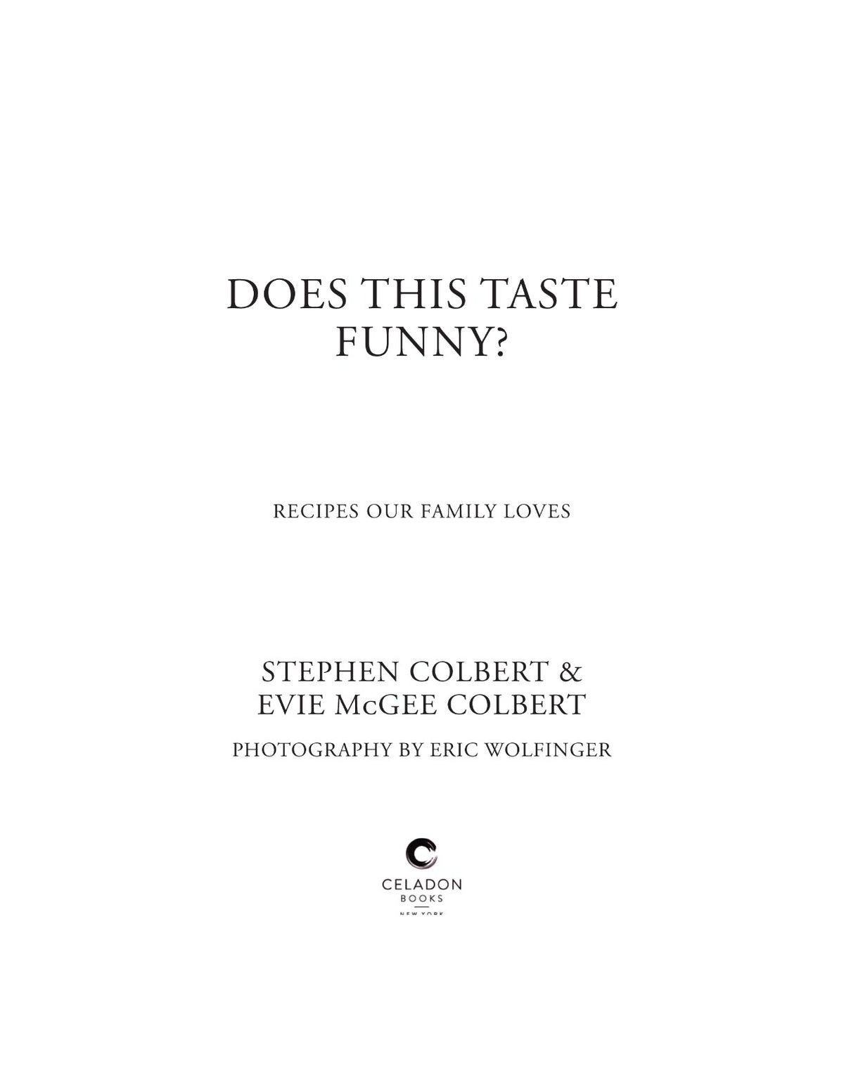 Does This Taste Funny? Recipes Our Family Loves by Stephen Colbert and Evie McGee Colbert | Instant PDF Download (No Physical Book)