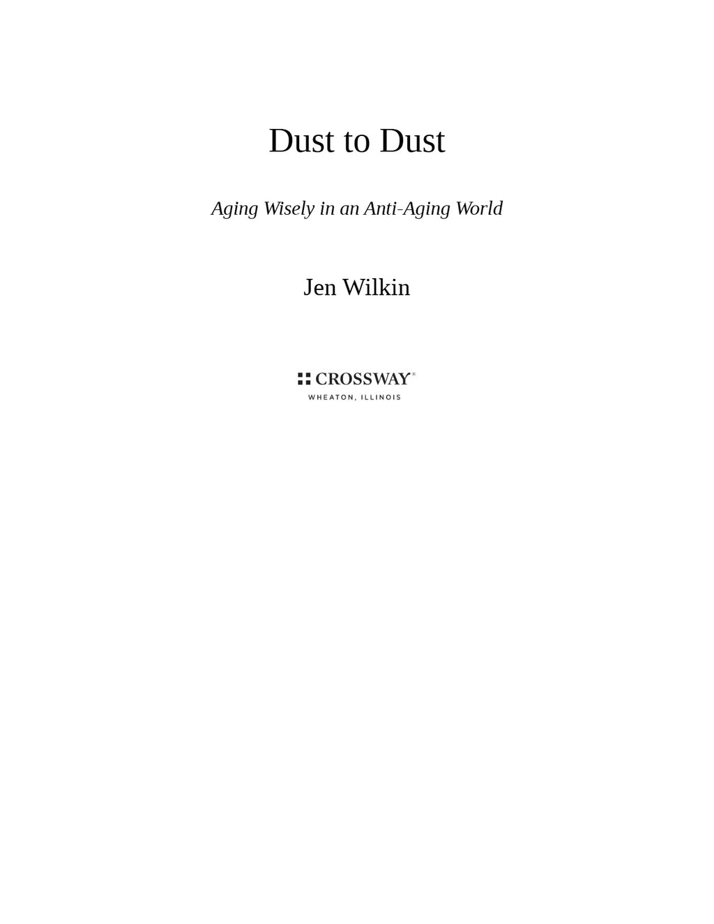 Dust to Dust: Aging Wisely in an Anti-Aging World by Jen Wilkin | Instant PDF Download (No Physical Book)