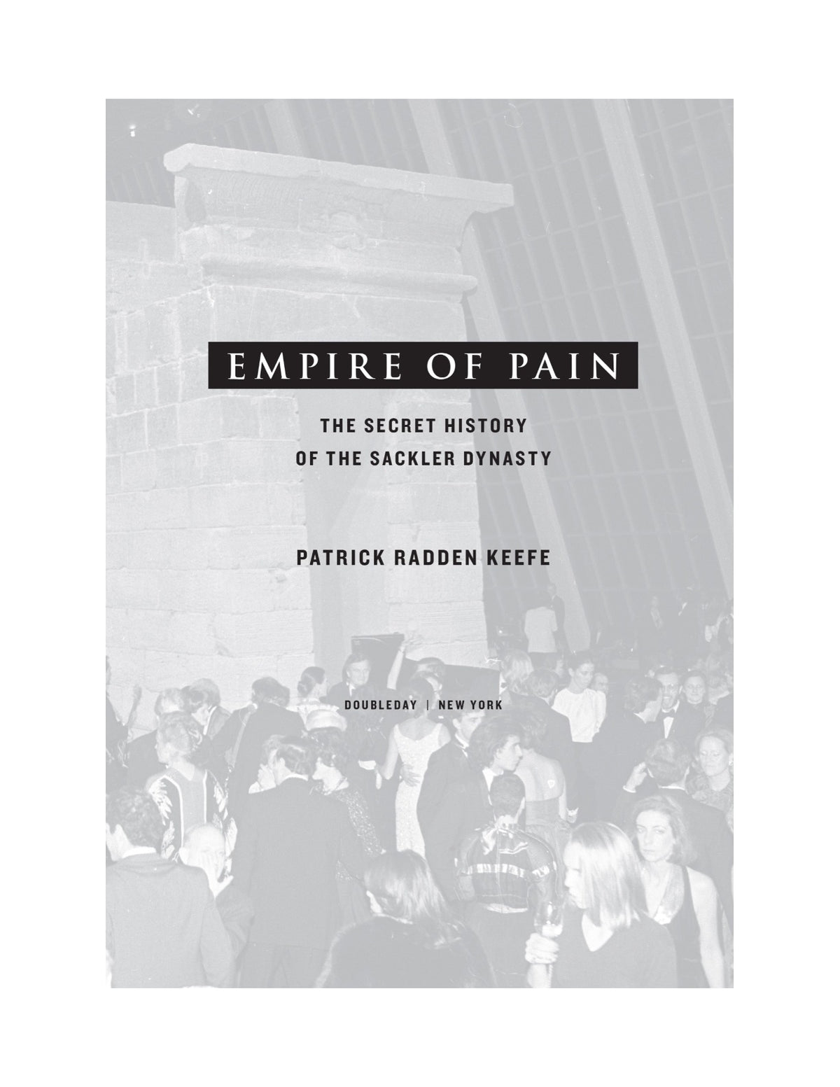 Empire of Pain: The Secret History of the Sackler Dynasty by Patrick Radden Keefe | Instant PDF Download (No Physical Book)