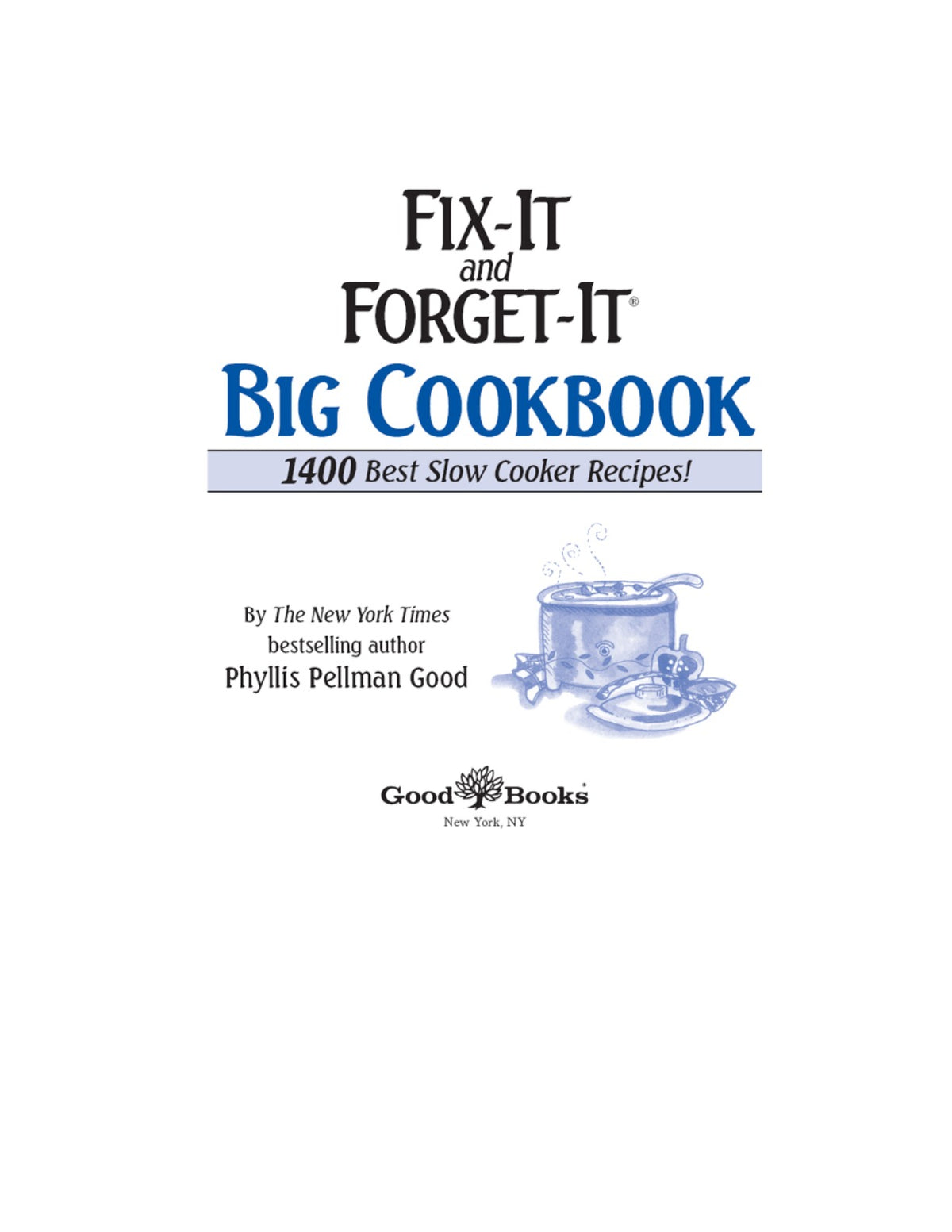 Fix-It and Forget-It Big Cookbook: 1400 Best Slow Cooker Recipes! Plus Special Holiday Dishes and Bonus Section! by Phyllis Pellman Good | Instant PDF Download (No Physical Book)