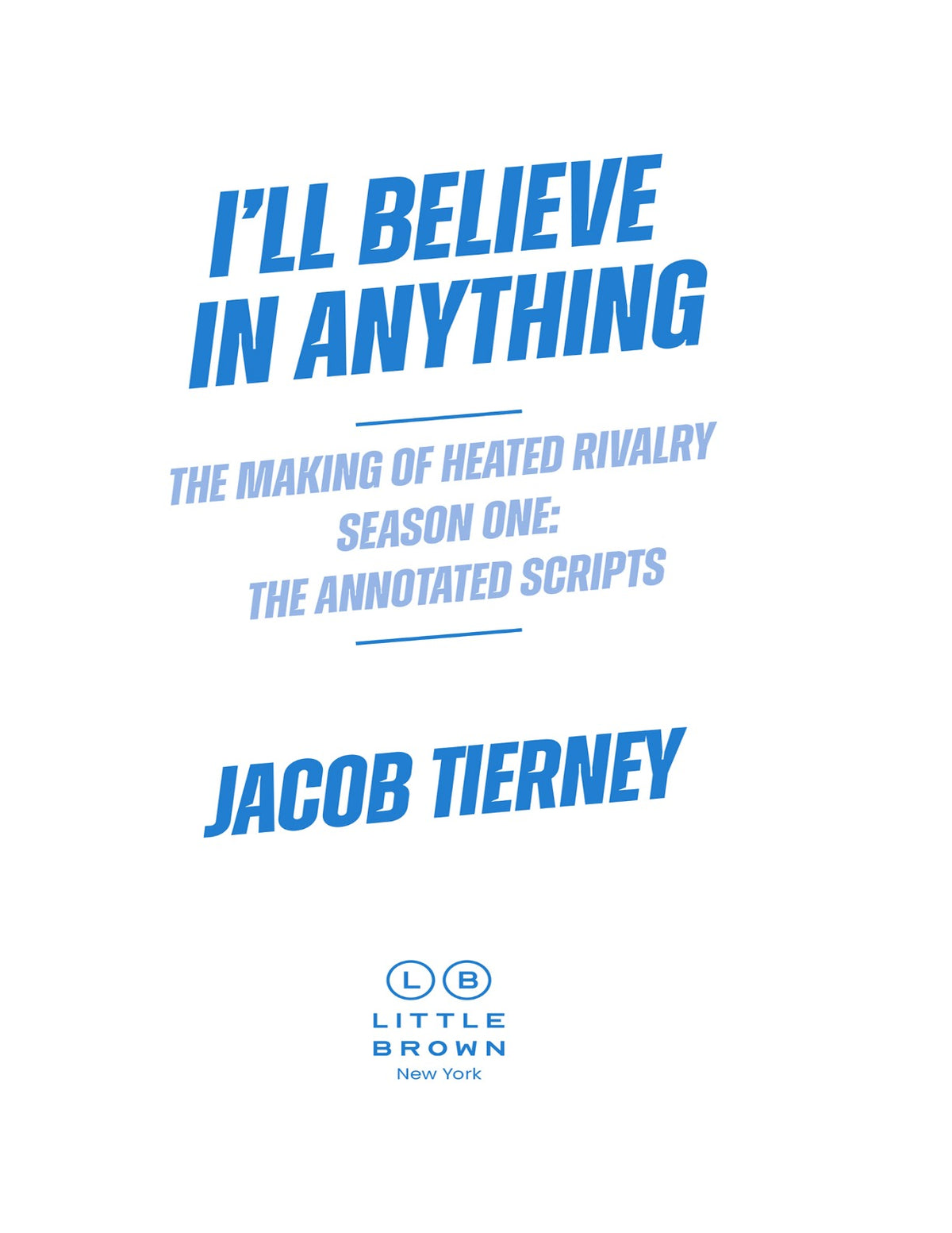 I'll Believe in Anything: The Making of Heated Rivalry Season 1 by Jacob Tierney | Instant PDF Download (No Physical Book)