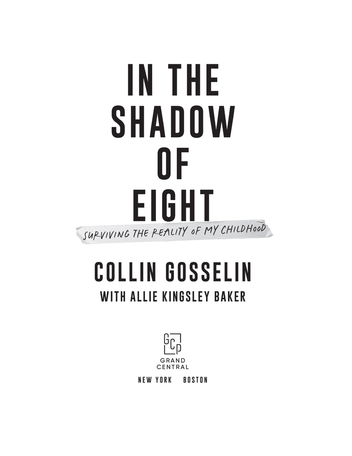 In the Shadow of Eight: Surviving the Reality of My Childhood by Collin Gosselin | Instant PDF Download (No Physical Book)