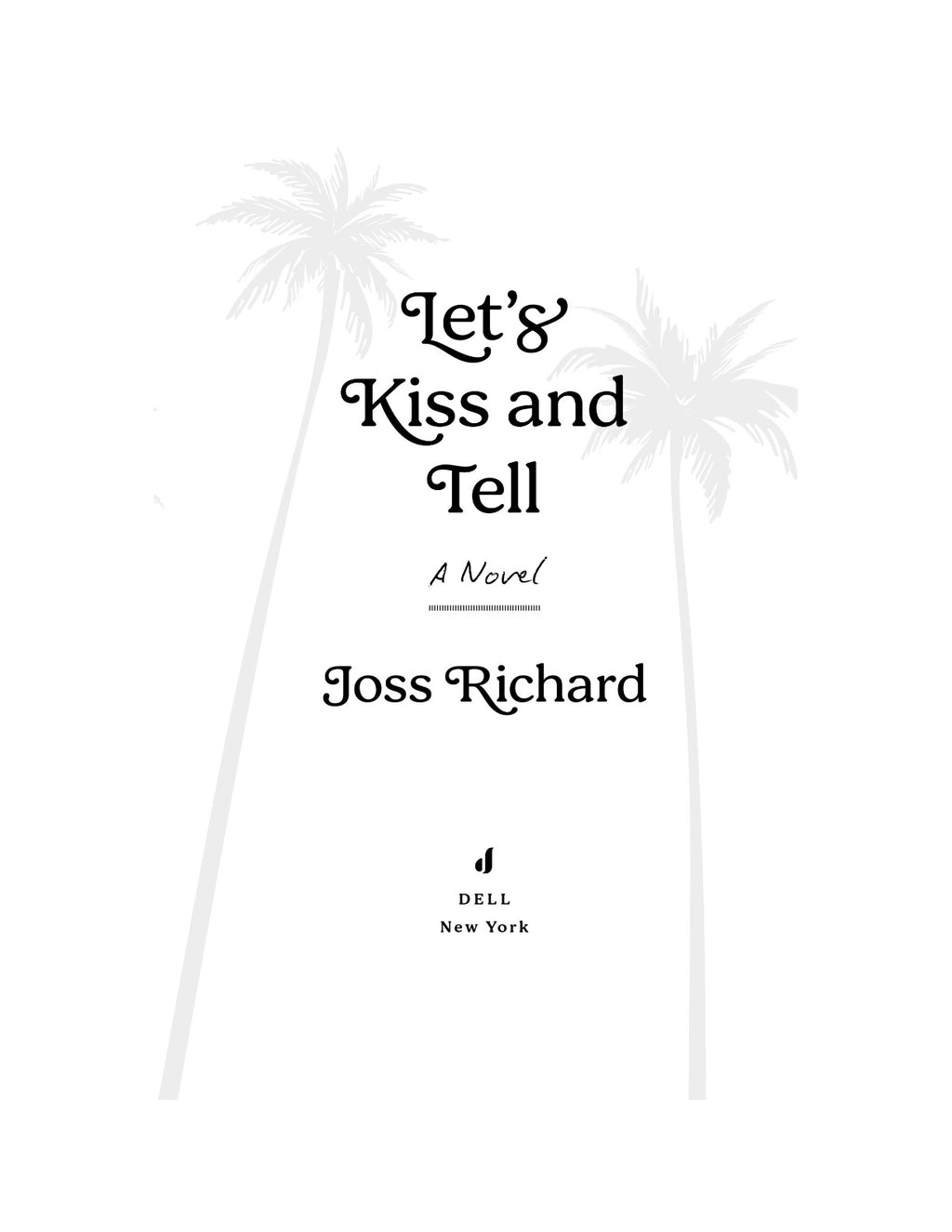 Let's Kiss and Tell: A Novel by Joss Richard | Instant PDF Download (No Physical Book)