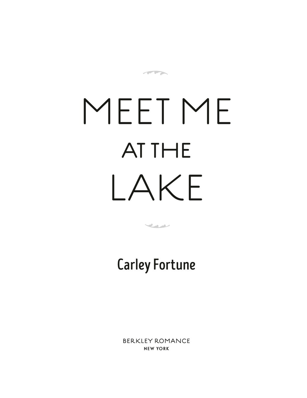 Meet Me at the Lake by Carley Fortune | Instant PDF Download (No Physical Book)