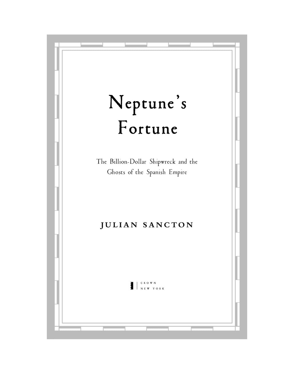 Neptune's Fortune: The Billion-Dollar Shipwreck and the Ghosts of the Spanish Empire by Julian Sancton | Instant PDF Download (No Physical Book)