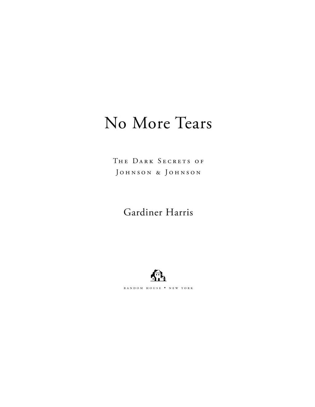 No More Tears: The Dark Secrets of Johnson & Johnson by Gardiner Harris | Instant PDF Download (No Physical Book)