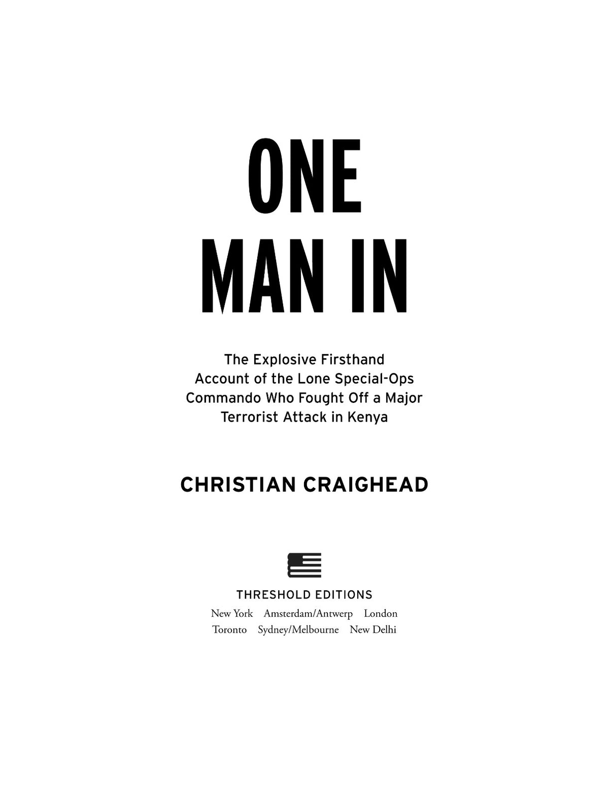 One Man In: The Explosive Firsthand Account of the Lone Special-Ops Commando Who Fought Off a Major Terrorist Attack in Kenya by Christian Craighead | Instant PDF Download (No Physical Book)