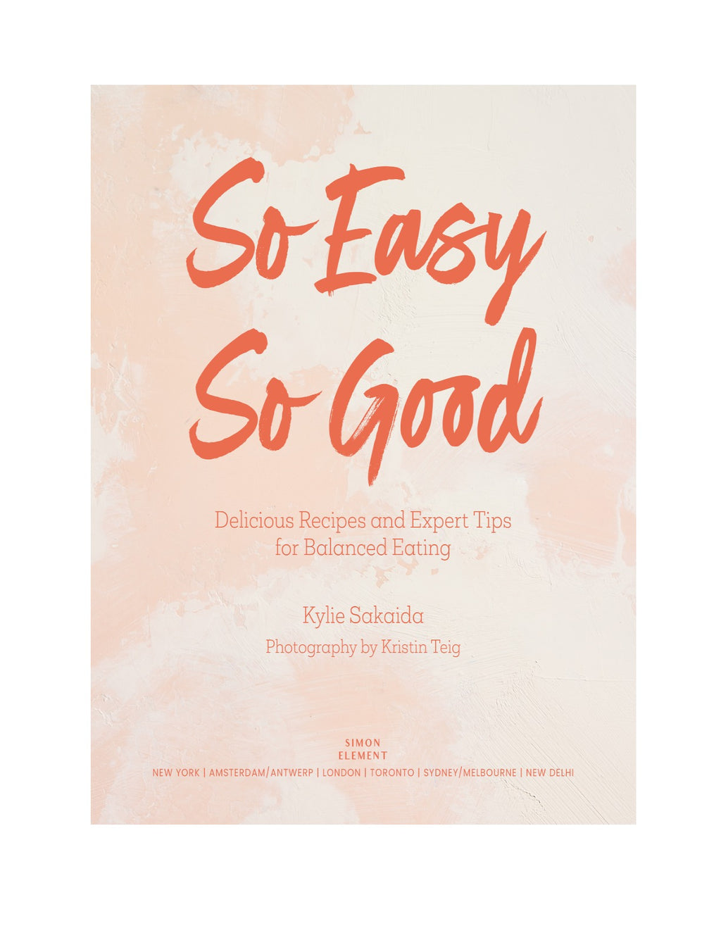 So Easy So Good: Delicious Recipes and Expert Tips for Balanced Eating (A Cookbook) by Kylie Sakaida | Instant PDF Download (No Physical Book)