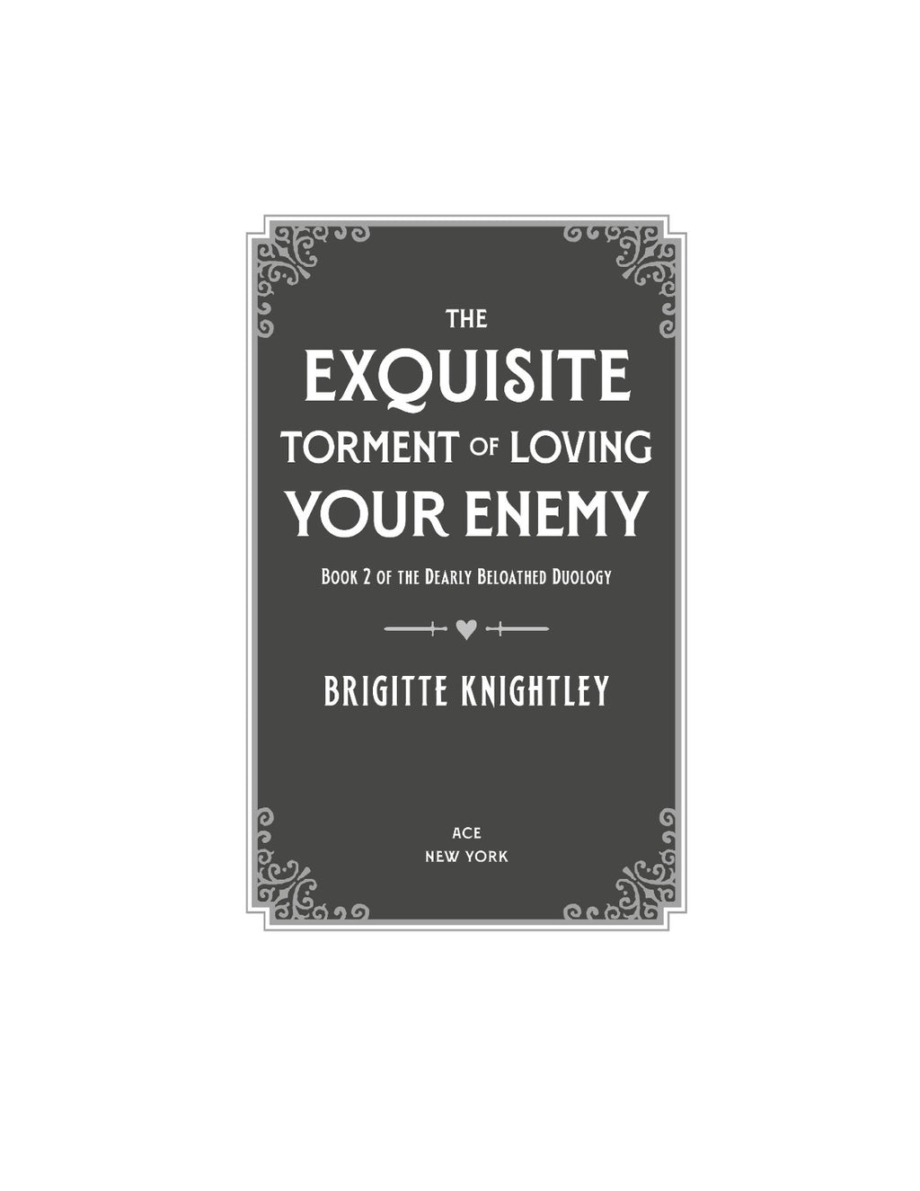 The Exquisite Torment of Loving Your Enemy by Brigitte Knightley (Book 2 of 2: Dearly Beloathed) | Instant PDF Download (No Physical Book)
