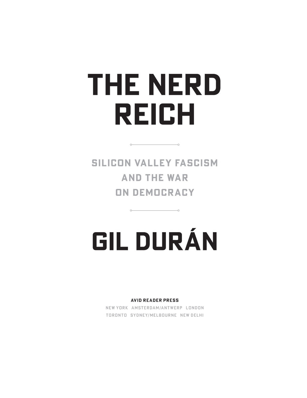 The Nerd Reich: Silicon Valley Fascism and the War on Democracy by Gil Durán | Instant PDF Download (No Physical Book)