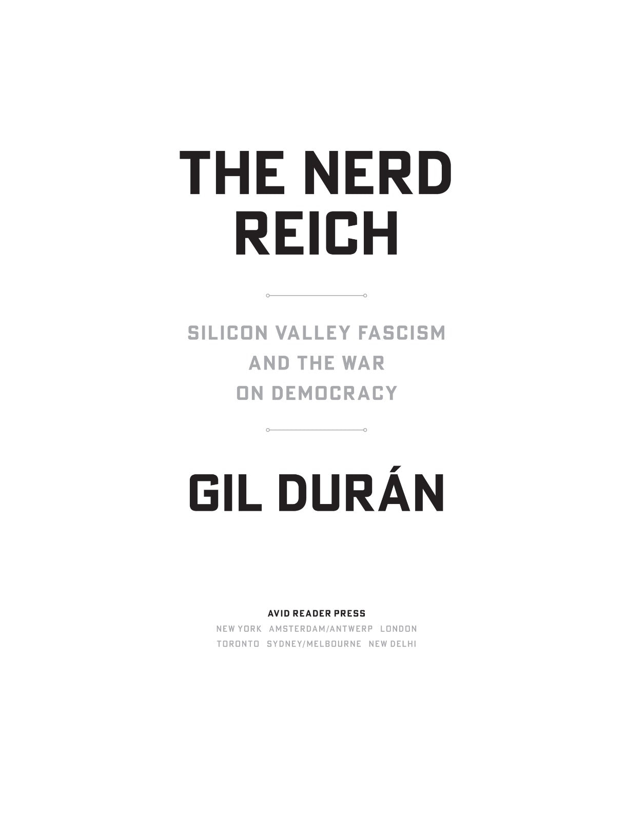 The Nerd Reich: Silicon Valley Fascism and the War on Democracy by Gil Durán | Instant PDF Download (No Physical Book)