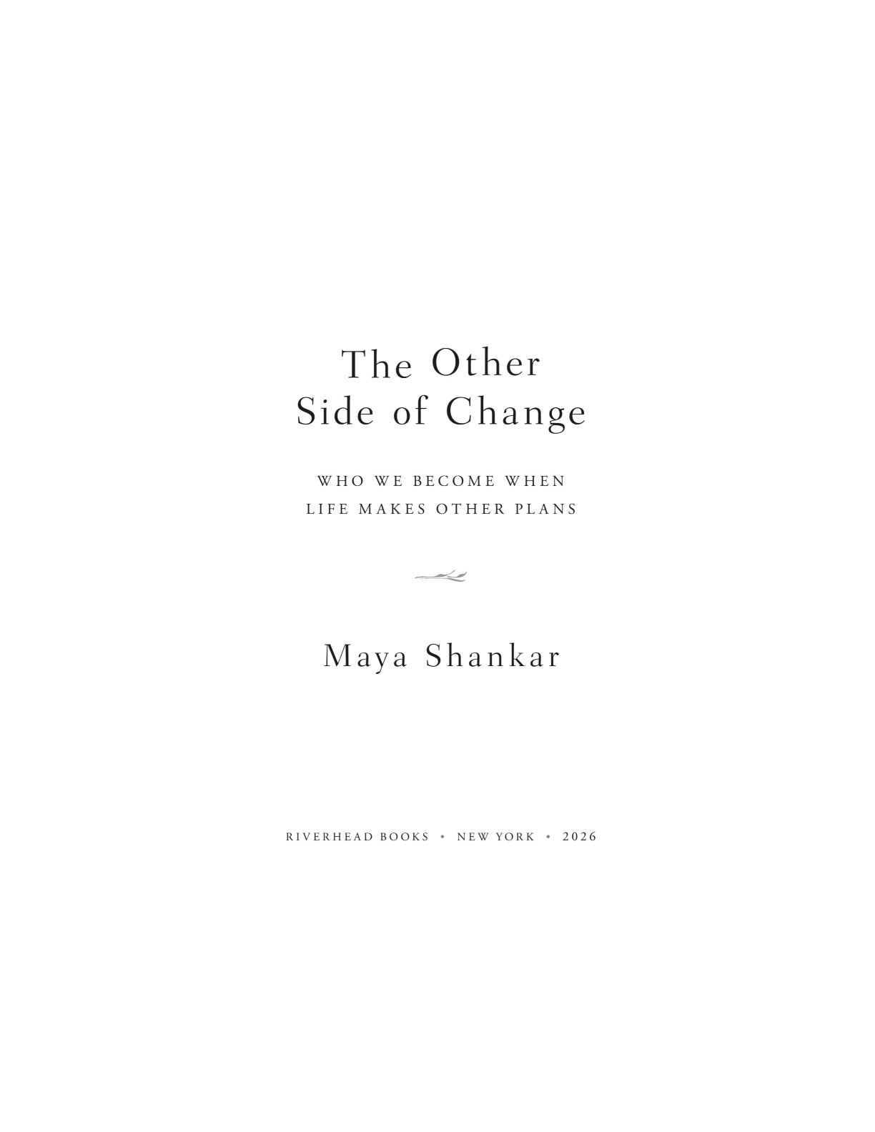 The Other Side of Change: Who We Become When Life Makes Other Plans by Maya Shankar | Instant PDF Download (No Physical Book)
