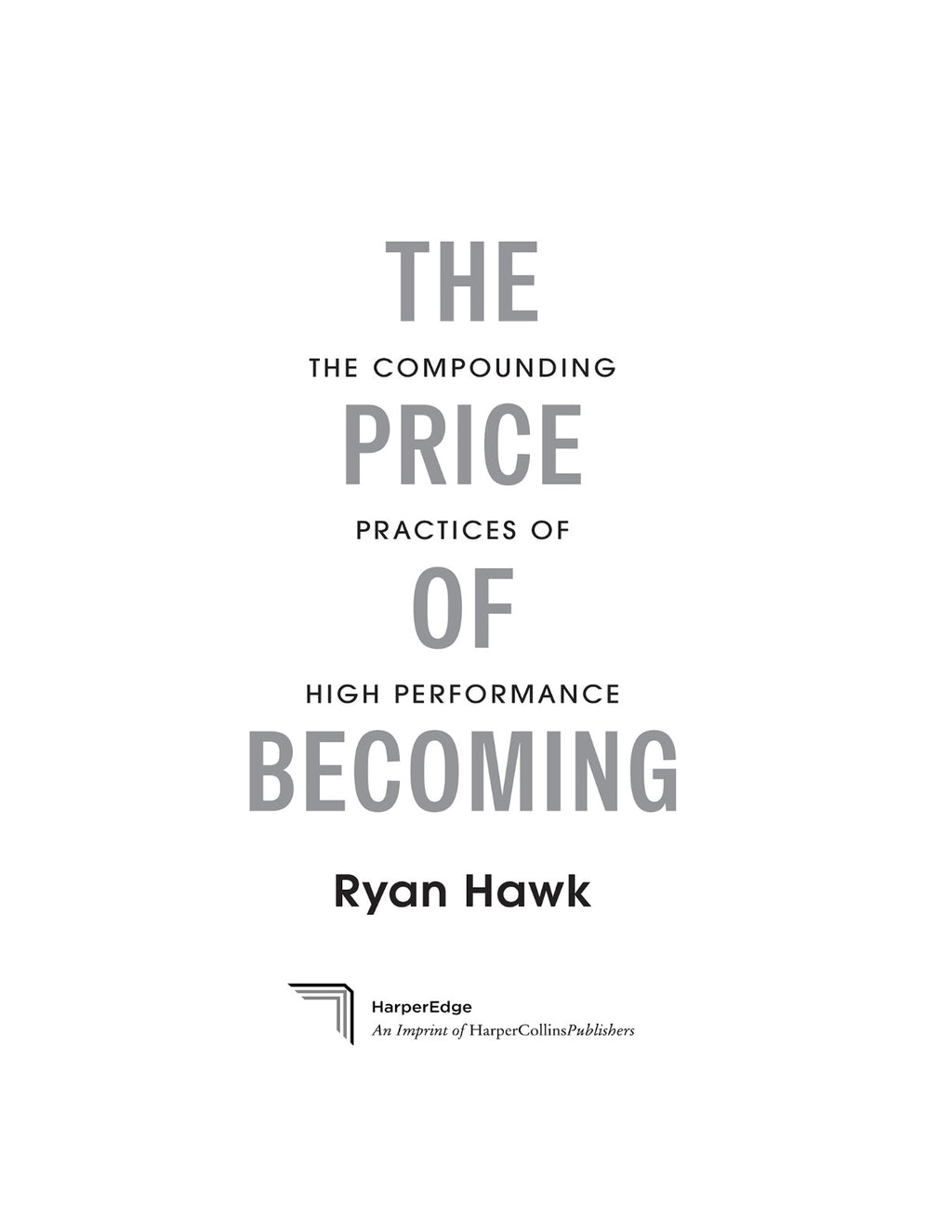 The Price of Becoming: The Compounding Practices of High Performance by Ryan Hawk | Instant PDF Download (No Physical Book)