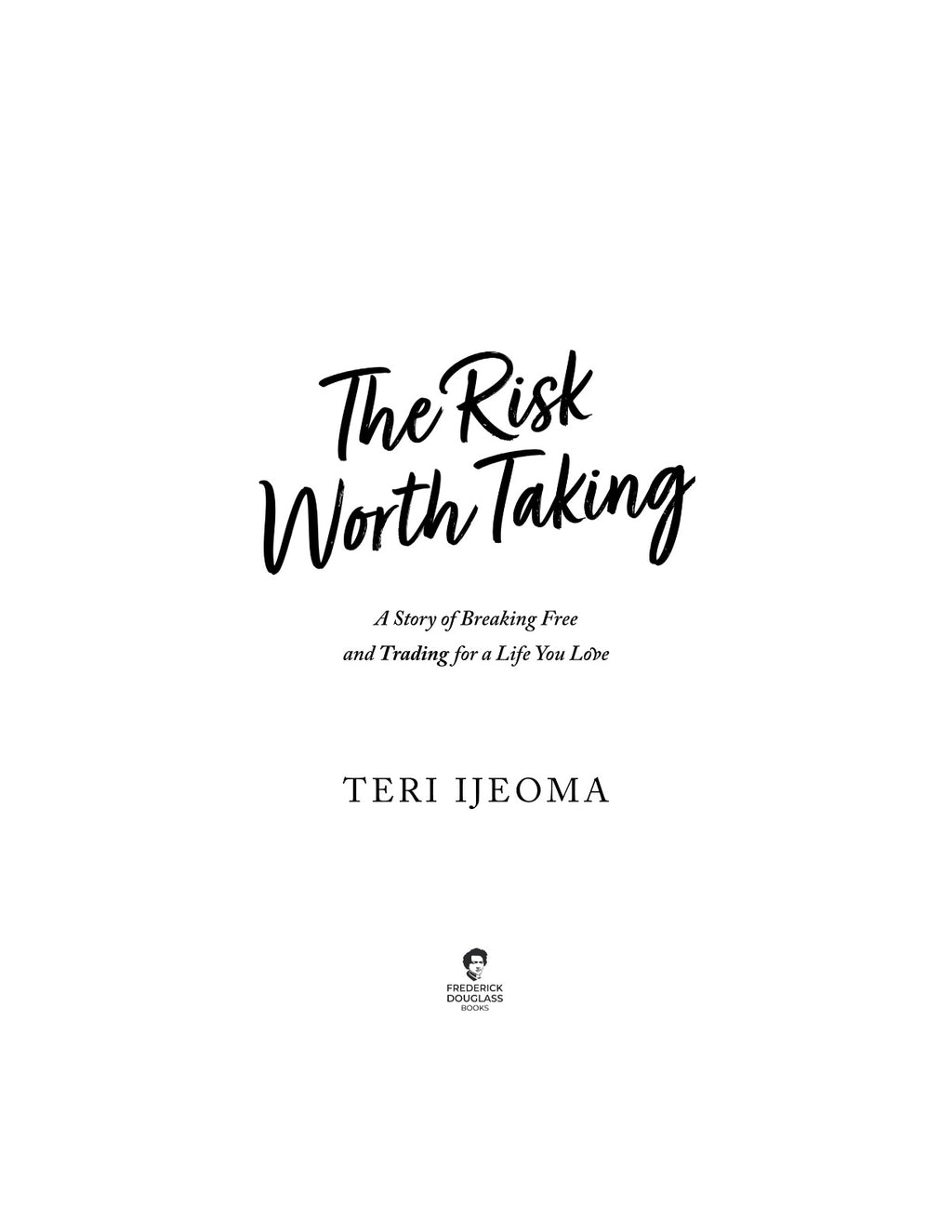The Risk Worth Taking: A Story of Breaking Free and TRADING for a Life You Love by Teri Ijeoma | Instant PDF Download (No Physical Book)