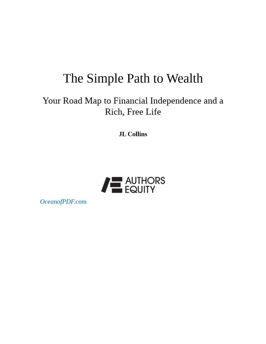 The Simple Path to Wealth: Your Road Map to Financial Independence and a Rich, Free Life by J.L. Collins | Instant PDF Download (No Physical Book)
