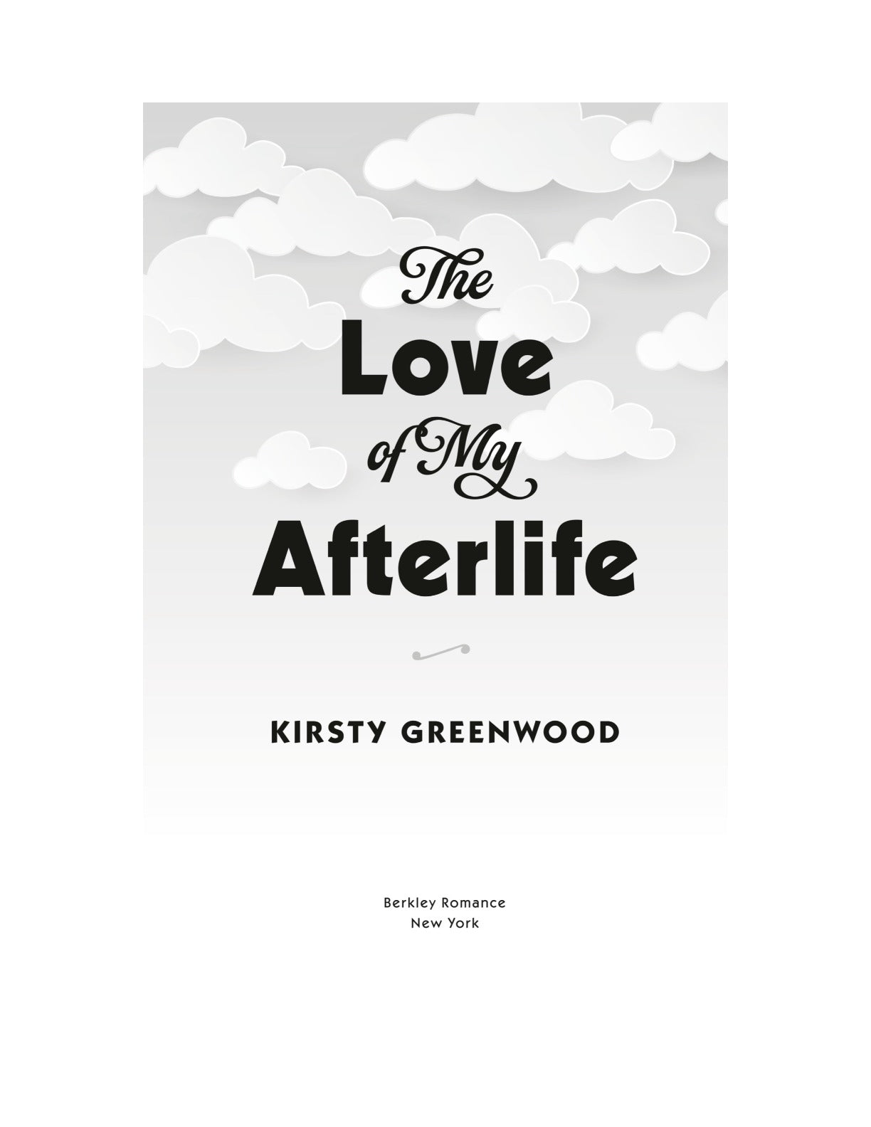 The Love of My Afterlife by Kirsty Greenwood | Instant PDF Download (No Physical Book)