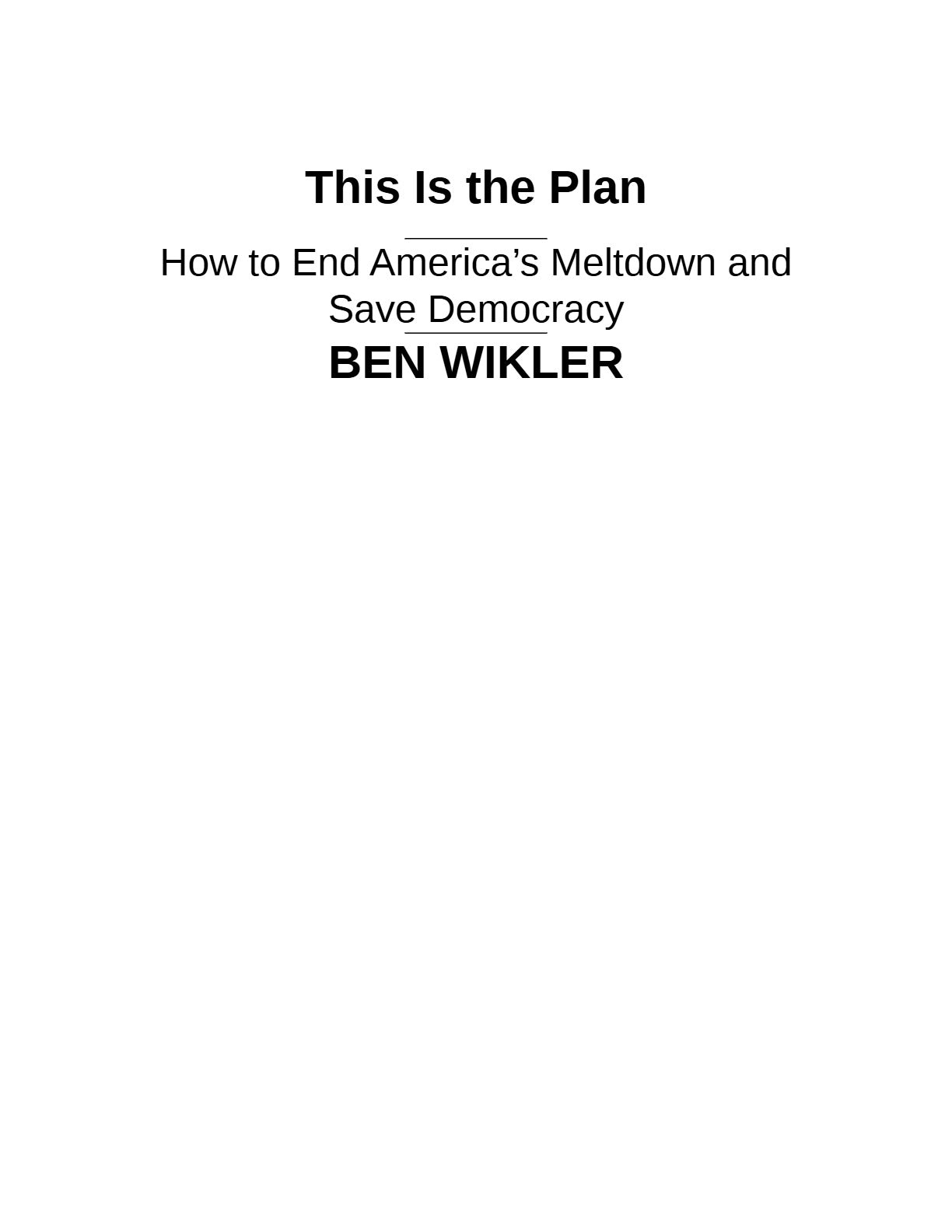 This Is the Plan: How to End America's Meltdown and Save Democracy by Ben Wikler | Instant PDF Download (No Physical Book)