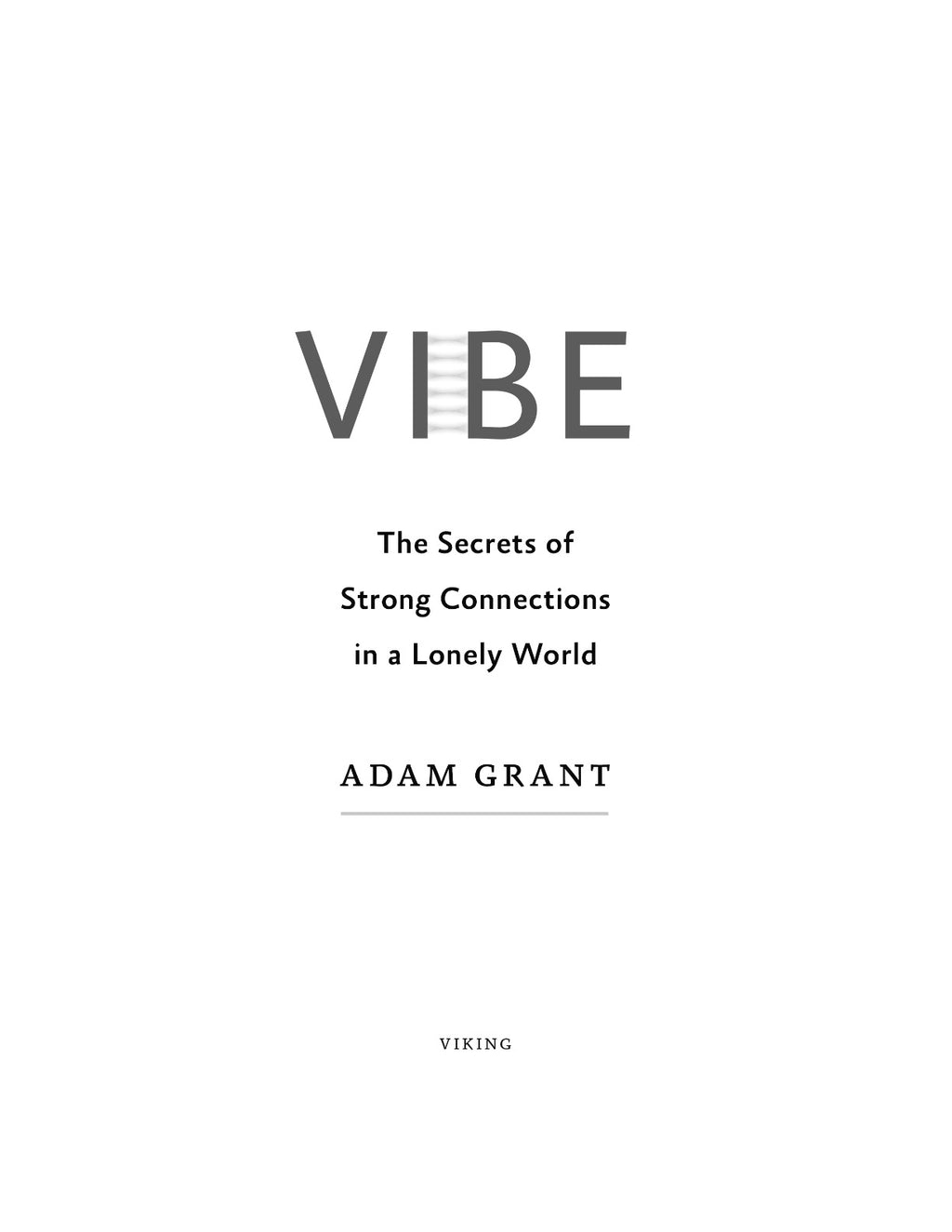 Vibe: The Secrets of Strong Connections in a Lonely World by Adam Grant | Instant PDF Download (No Physical Book)