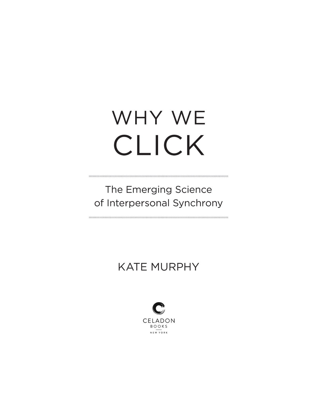 Why We Click: The Emerging Science of Interpersonal Synchrony by Kate Murphy | Instant PDF Download (No Physical Book)