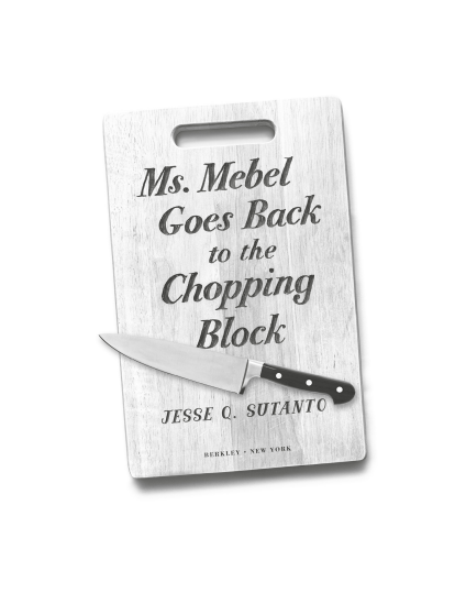 Ms. Mebel Goes Back To The Chopping Block by Jesse Q. Sutanto | Instant PDF Download