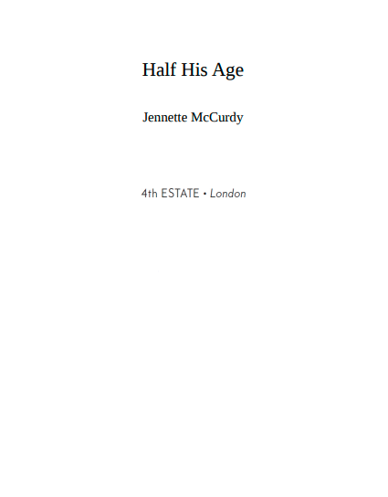 Half His Age by Jennette McCurdy | Instant PDF Download (No Physical Book)