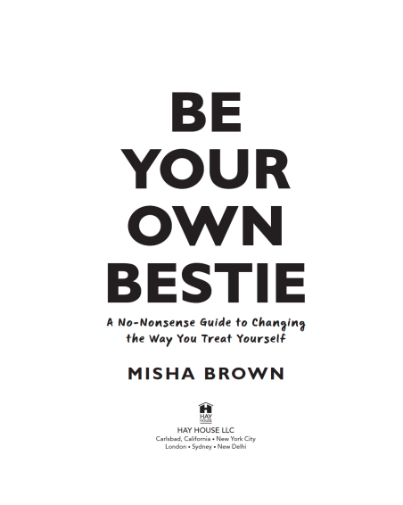 Be Your Own Bestie: A No-Nonsense Guide to Changing the Way You Treat Yourself by Misha Brown | Instant PDF Download (No Physical Book)