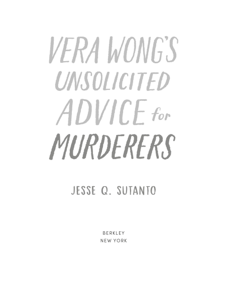 Vera Wong’s Unsolicited Advice for Murderers (Book 1 of 3: A Vera Wong Novel) by Jesse Q. Sutanto
