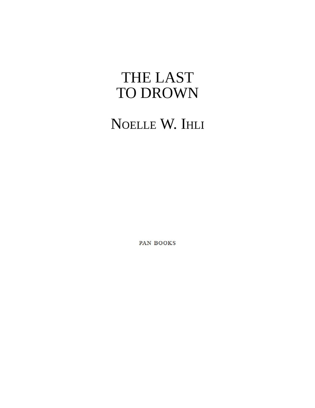 The Last to Drown: A Thriller by Noelle W. Ihli | Instant PDF Download (No Physical Book)